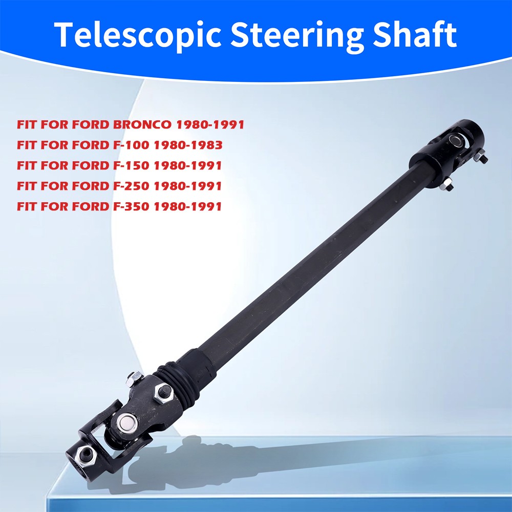000980 Telescopic Steel Steering Shaft For Ford Bronco F-Series Truck 1980-1991