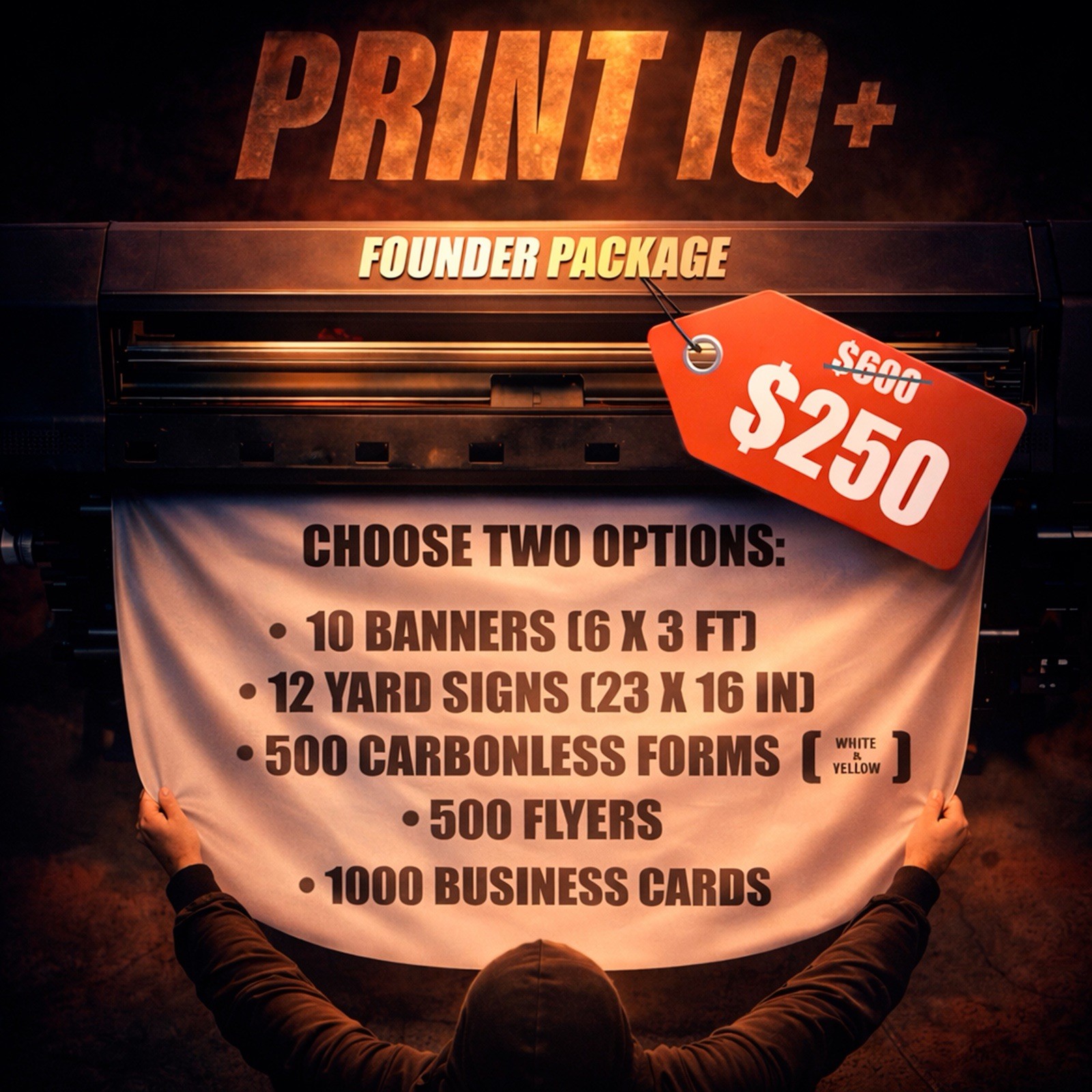 CUSTOM PRINT DEAL — CHOOSE TWO  $600+ DOLLAR VALUE