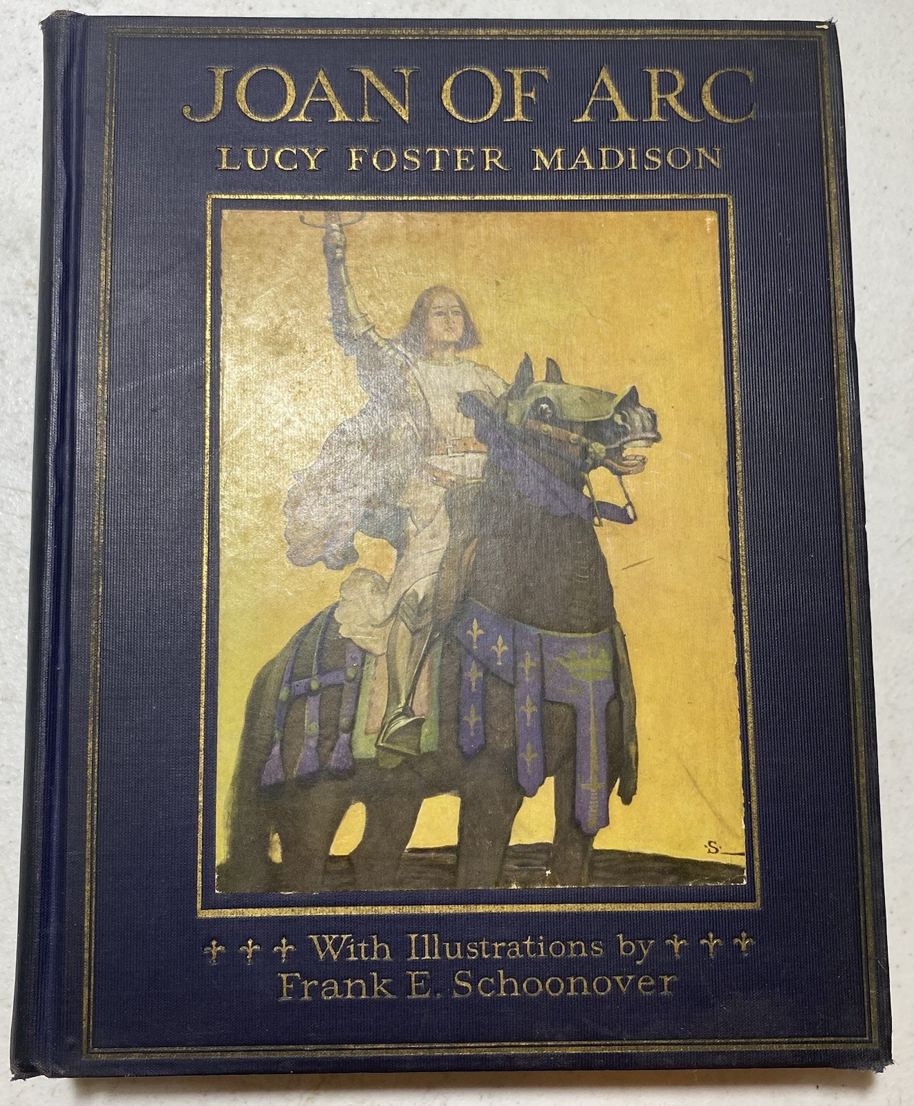 Hardcover Joan Of Arc By Lucy Foster Madison Pub 1918 Illus. Frank Schoonover Hardcover Joan Of Arc By Lucy Foster Madison Pub 1918 Illus. Frank Schoonover
