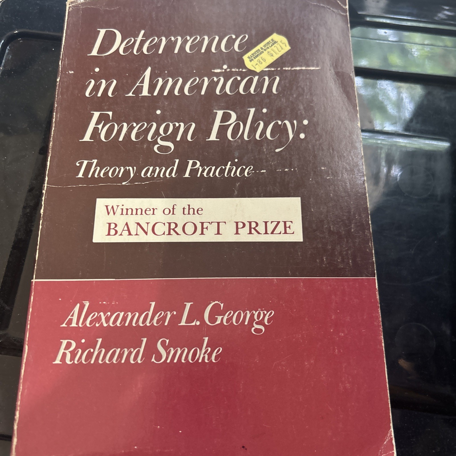 Deterrence in American Foreign Policy: Theory and Practice by Alexander George Deterrence in American Foreign Policy: Theory and Practice by Alexander George