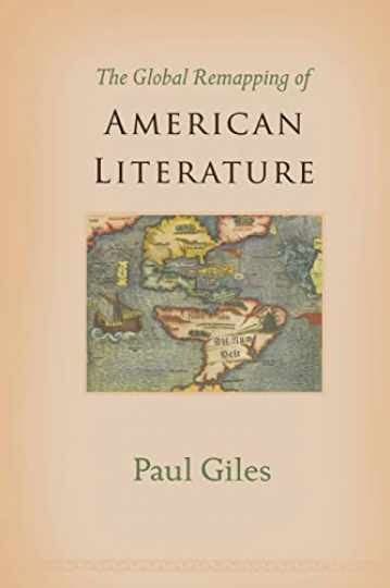 The Global Remapping of American Literature - Paperback, by Giles Paul - New h The Global Remapping of American Literature - Paperback, by Giles Paul - New h