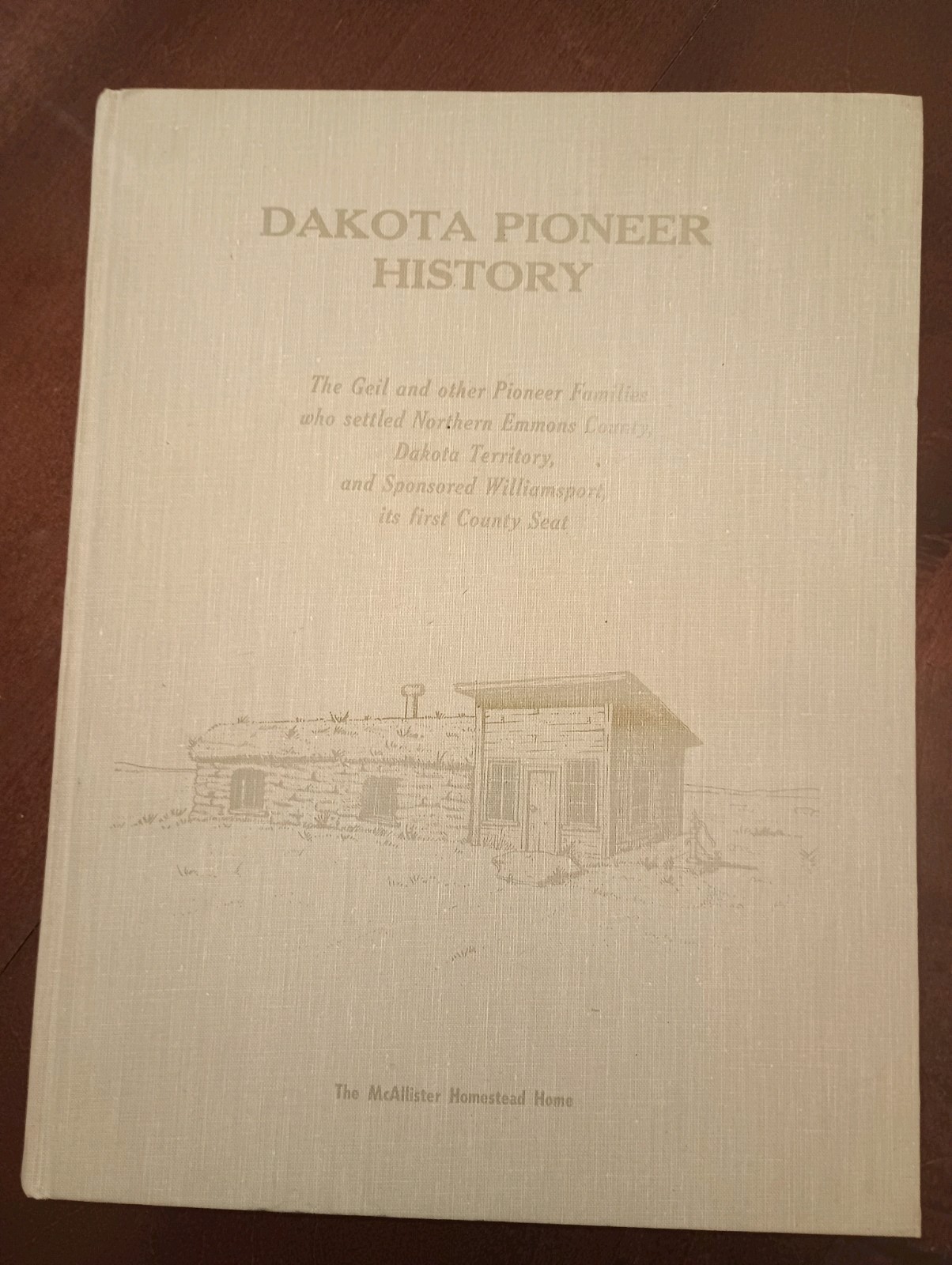 Dakota Pioneer History: The Geil and Other Pioneer Families+author letter -Geil