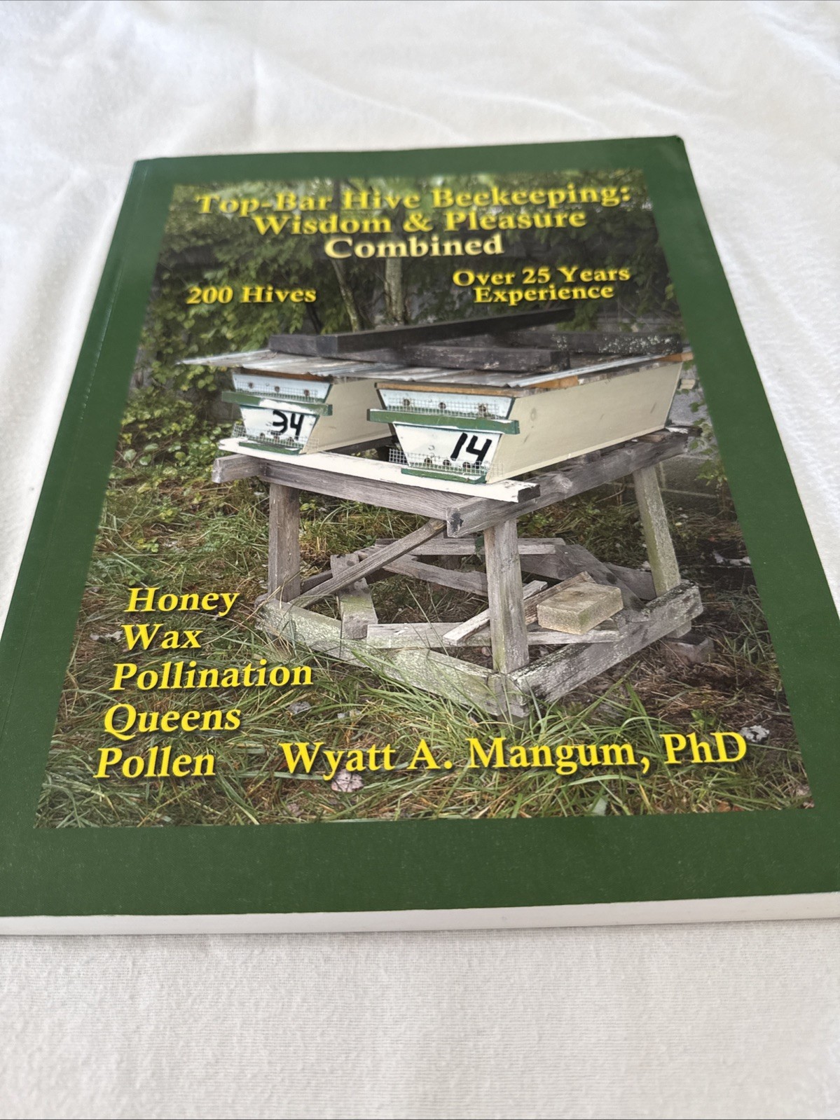 Top-Bar Hive Beekeeping: Wisdom and Pleasure Combined by Wyatt A. Mangum, 2012