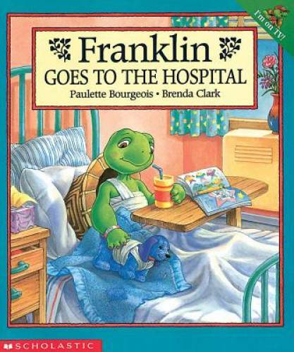 Franklin Goes To The Hospital - Paperback By Bourgeois, Paulette - GOOD Franklin Goes To The Hospital - Paperback By Bourgeois, Paulette - GOOD