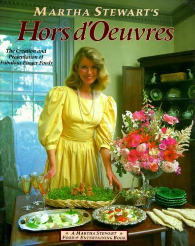Martha Stewart's Hors D'oeuvres: The Creation and Presentation of Fabulous... Martha Stewart's Hors D'oeuvres: The Creation and Presentation of Fabulous...