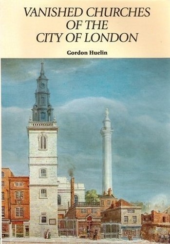 Vanished Churches of the City of London by Huelin, Gordon Paperback Book The