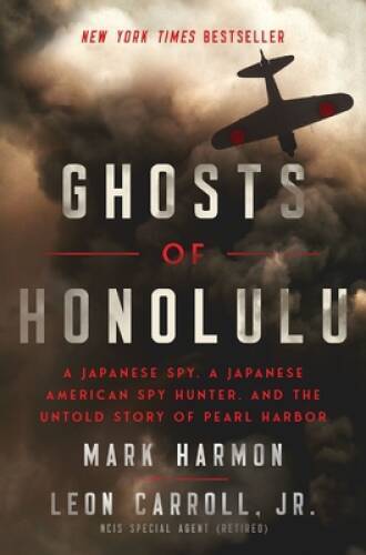 Ghosts of Honolulu: A Japanese Spy, A Japanese American Spy Hunter, - VERY GOOD Ghosts of Honolulu: A Japanese Spy, A Japanese American Spy Hunter, - VERY GOOD