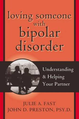 Loving Someone with Bipolar Disorder: Understanding and Helping Your  - GOOD