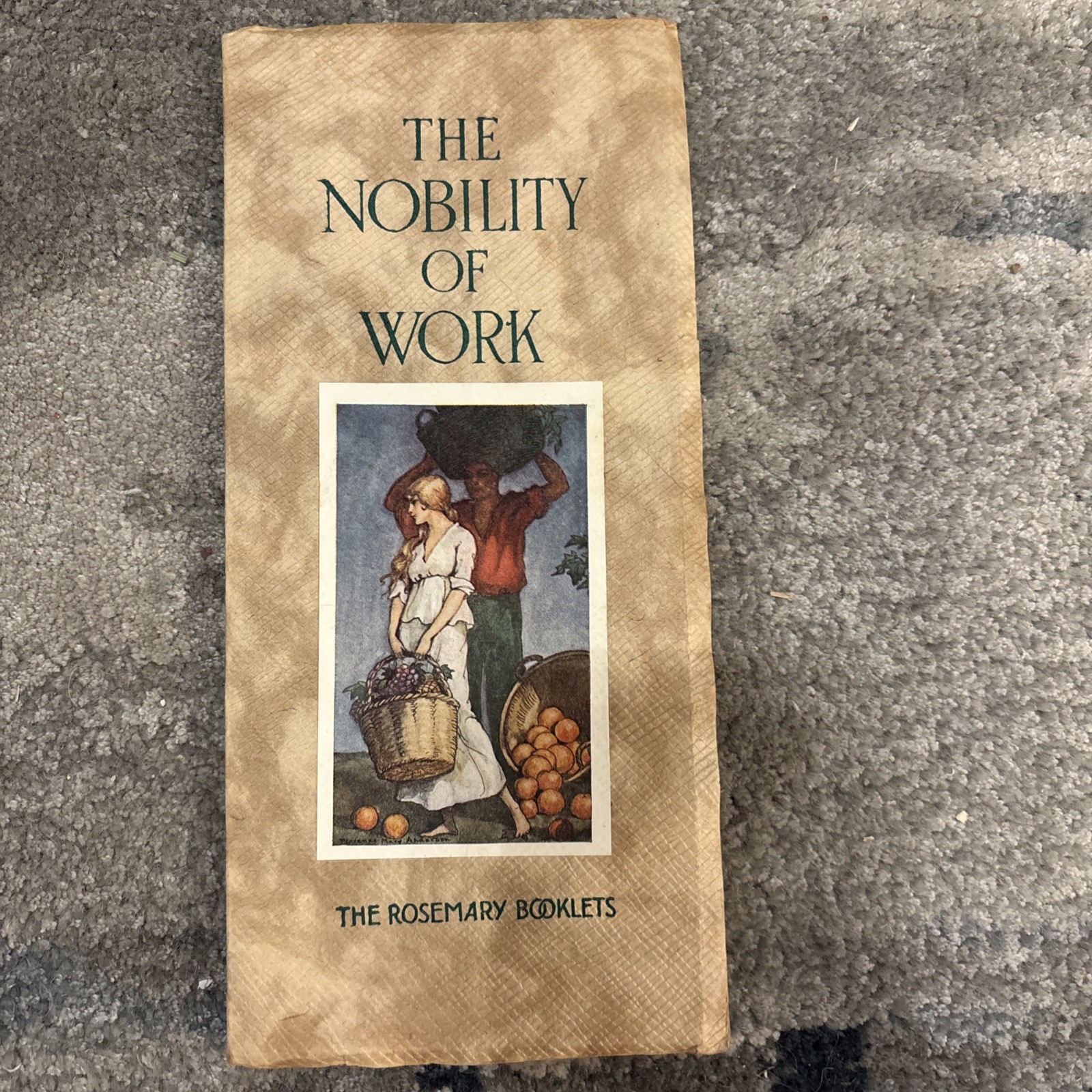 The Nobility Of Work-The Rosemary Booklets-printed In England-used, good cond.