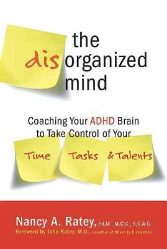 The Disorganized Mind: Coaching Your ADHD Brain to Take Control of Y - VERY GOOD