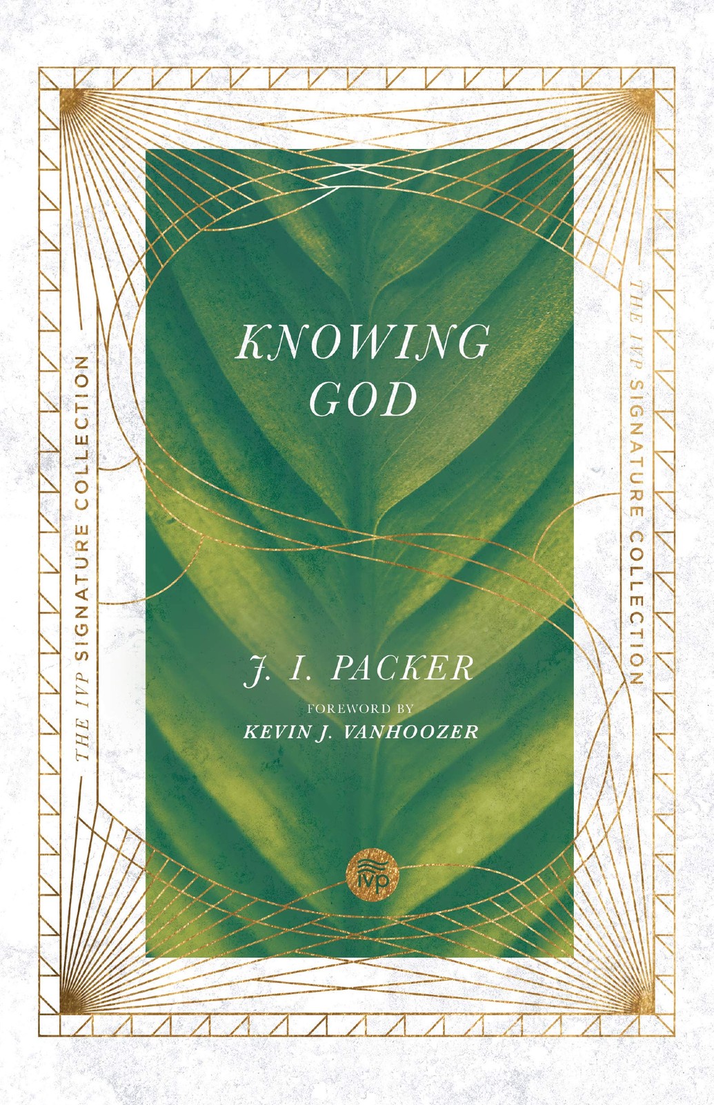Knowing God (IVP Signature Collection) - paperback Packer, J. I.|Vanhoozer, ...