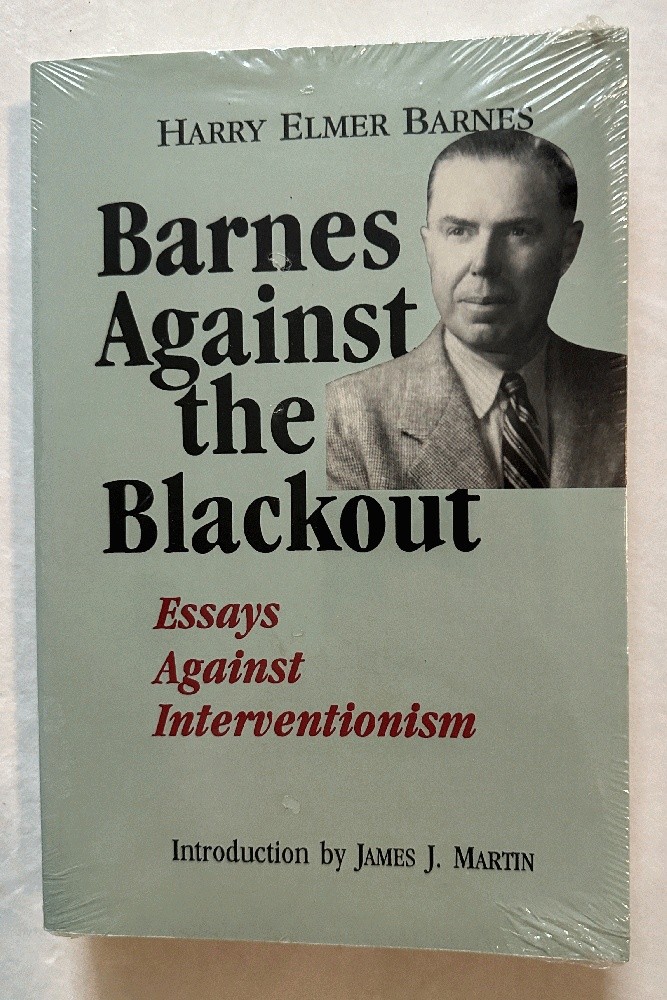 Barnes Against the Blackout: Essays Against Interventionism