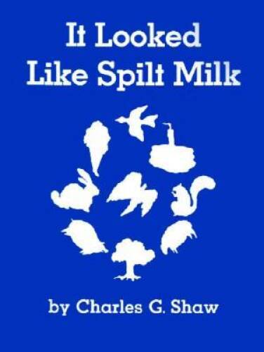 It Looked Like Spilt Milk - Paperback By Charles Shaw - VERY GOOD It Looked Like Spilt Milk - Paperback By Charles Shaw - VERY GOOD