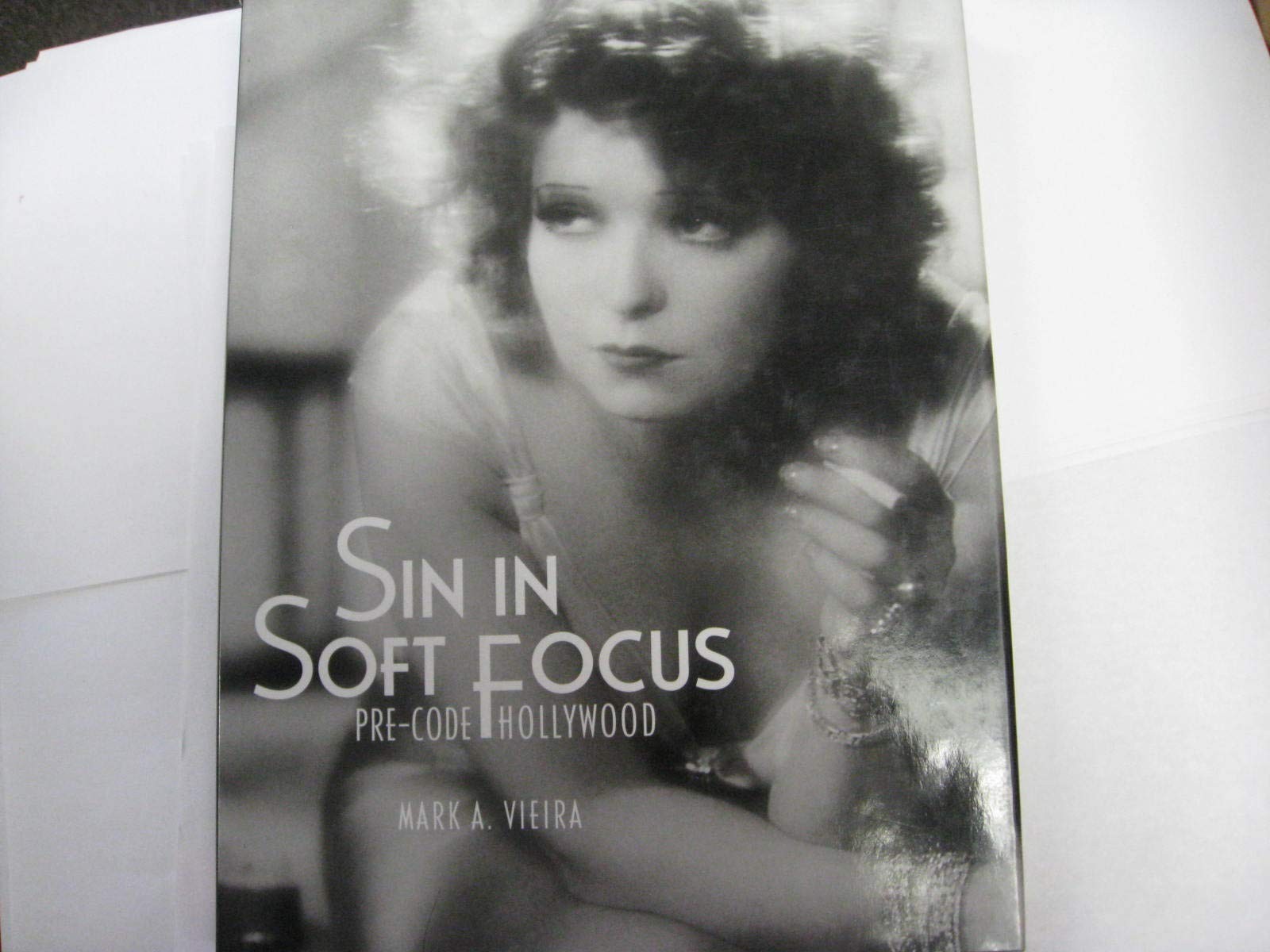 Sin in Soft Focus: Pre-Code Hollywood Sin in Soft Focus: Pre-Code Hollywood