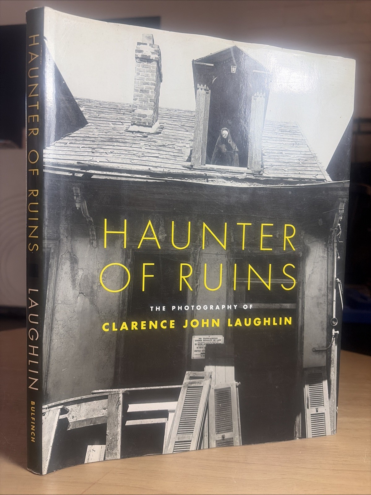Haunter of Ruins: The Photography of Clarence John Laughlin 1st Ed HC/DJ FINE/VG Haunter of Ruins: The Photography of Clarence John Laughlin 1st Ed HC/DJ FINE/VG