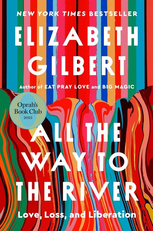 All the Way to the River: Oprah\'s B..., Elizabeth Gilbe