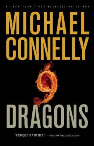 Nine Dragons (A Harry Bosch Novel) - Hardcover By Connelly, Michael - VERY GOOD Nine Dragons (A Harry Bosch Novel) - Hardcover By Connelly, Michael - VERY GOOD