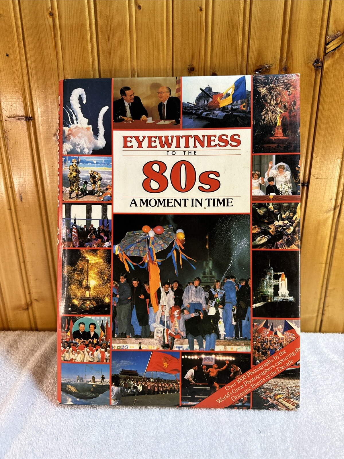 Vintage Book Eyewitness to the 80\'s A Moment in Time 15x11 Hardcover Photography