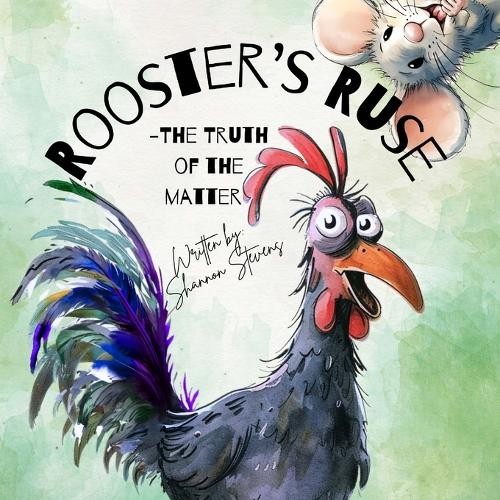 Shannon Stevens Rooster's Ruse (Softcover - Lulu Publish (Paperback) (UK IMPORT) Shannon Stevens Rooster's Ruse (Softcover - Lulu Publish (Paperback) (UK IMPORT)
