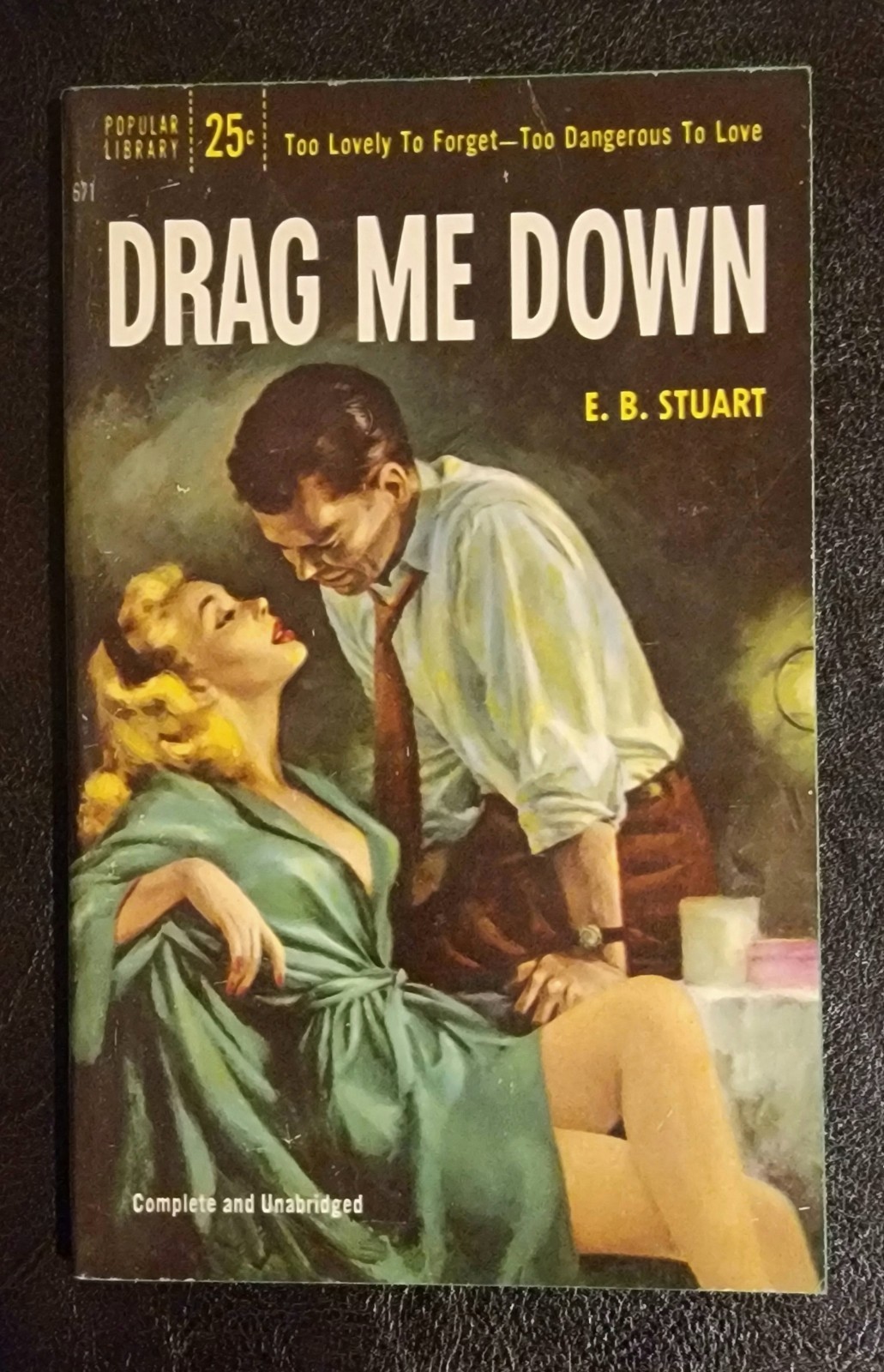 Drag Me Down E B Stuart Popular Library 671 1955  Vintage Noir GGA NICE COPY