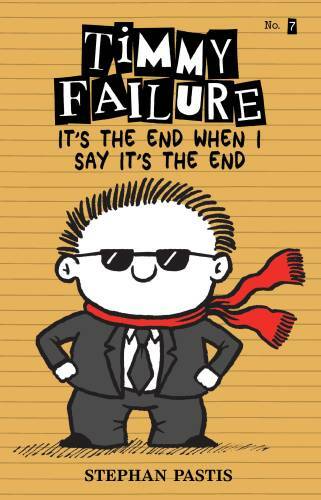 Timmy Failure: It's the End When I Say It's the End - Hardcover - GOOD Timmy Failure: It's the End When I Say It's the End - Hardcover - GOOD