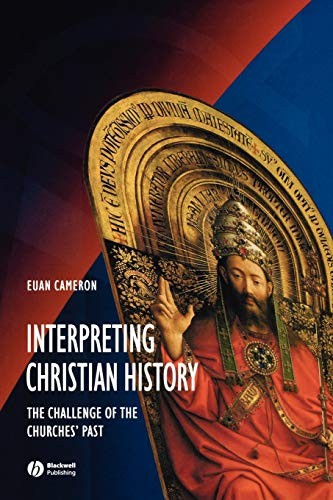 Interpreting Christian History: The Challenge of the Churches\' P