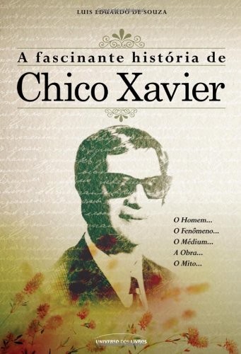 A Fascinante História de Chico Xavier (Portuguese Edition) By Lu