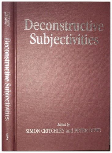 Deconstructive Subjectivities (Suny Series in Contemporary Continental Philosoph