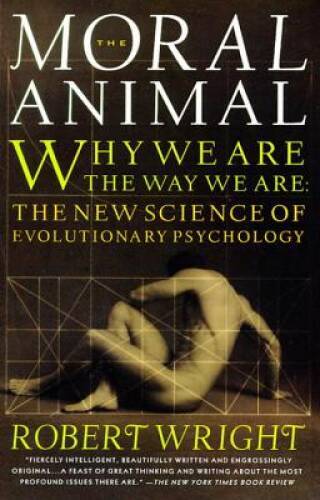 The Moral Animal: Why We Are, the Way We Are: The New Science of Evolutio - GOOD