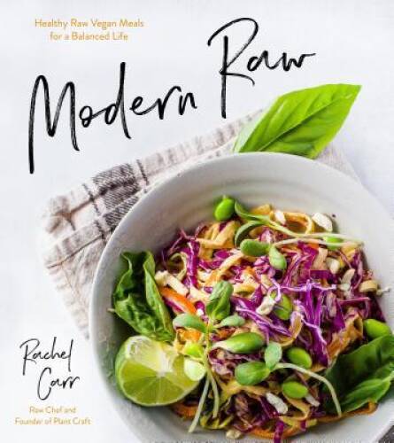 Modern Raw: Healthy Raw Vegan Meals for a Balanced Life - Paperback - GOOD