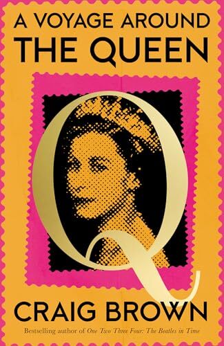 A Voyage Around the Queen By Craig Brown