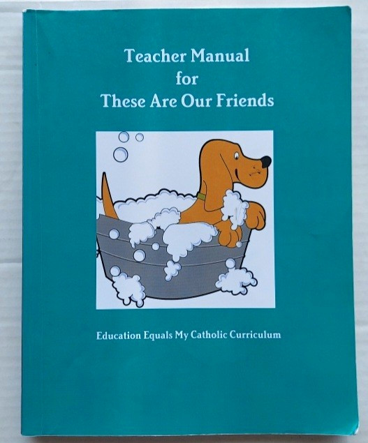 These Are Our Friends Teacher Manual Catholic Curriculum PB 2015