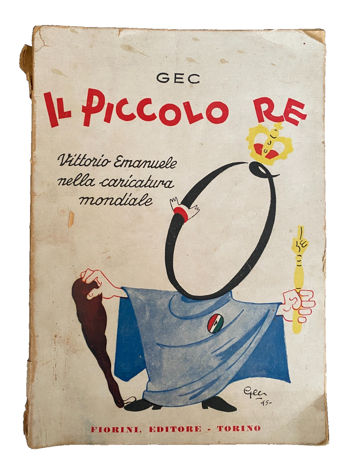 Il piccolo Re Vittorio Emanuele nella caricatura mondiale GEC Fiorini 1946