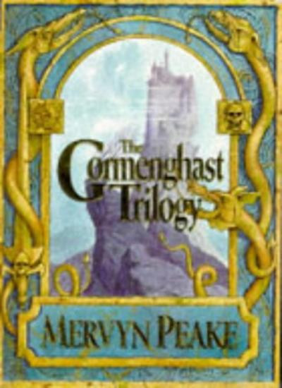 The Gormenghast Trilogy: Titus Groan, Gormenghast, Titus Alone B