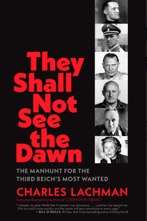 They Shall Not See the Dawn: The Manhunt for the Third Reich's Most Wa Hardcover