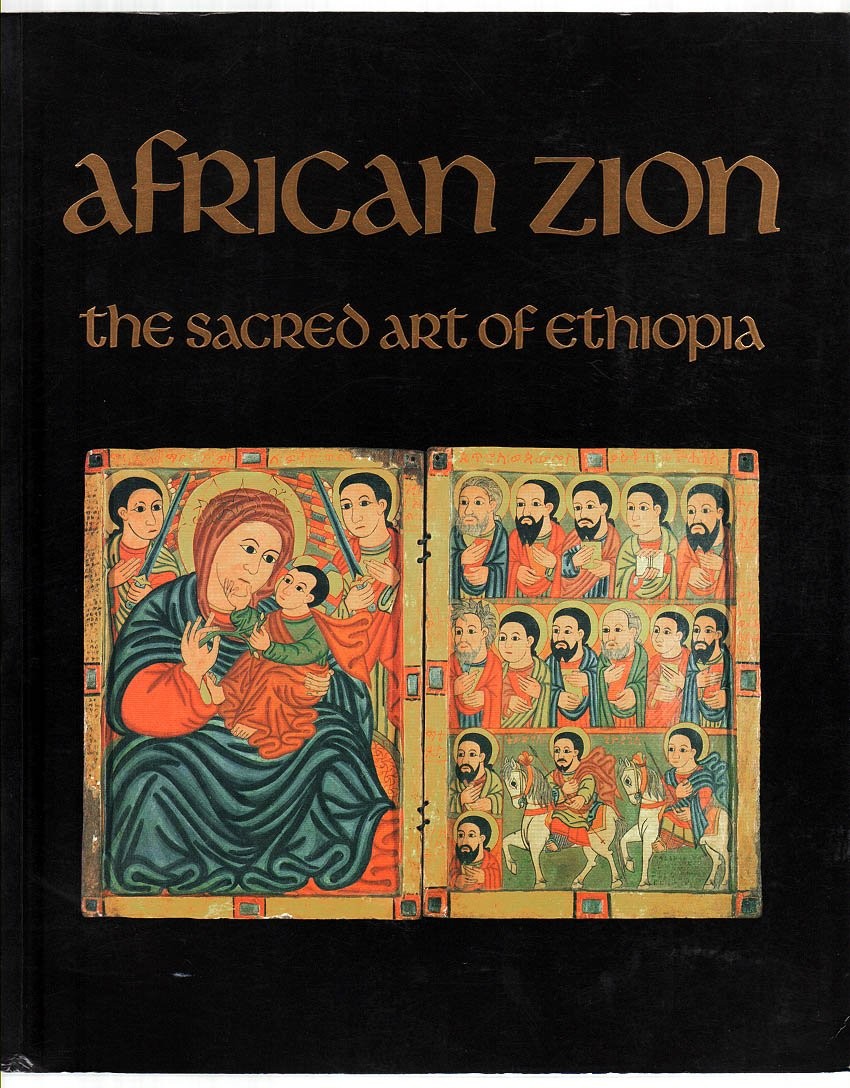 African Zion: The Sacred Art of Ethiopia African Zion: The Sacred Art of Ethiopia