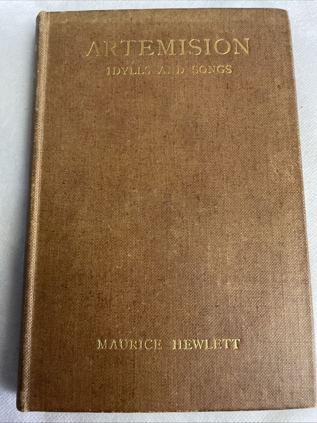 Maurice Hewlett / ARTEMISION IDYLLS AND SONGS 1909 Excellent FS Rare