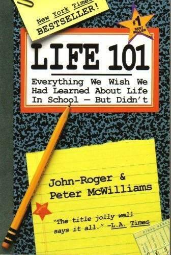 Life 101: Everything We Wish We Had Learned about Life in School- - VERY GOOD