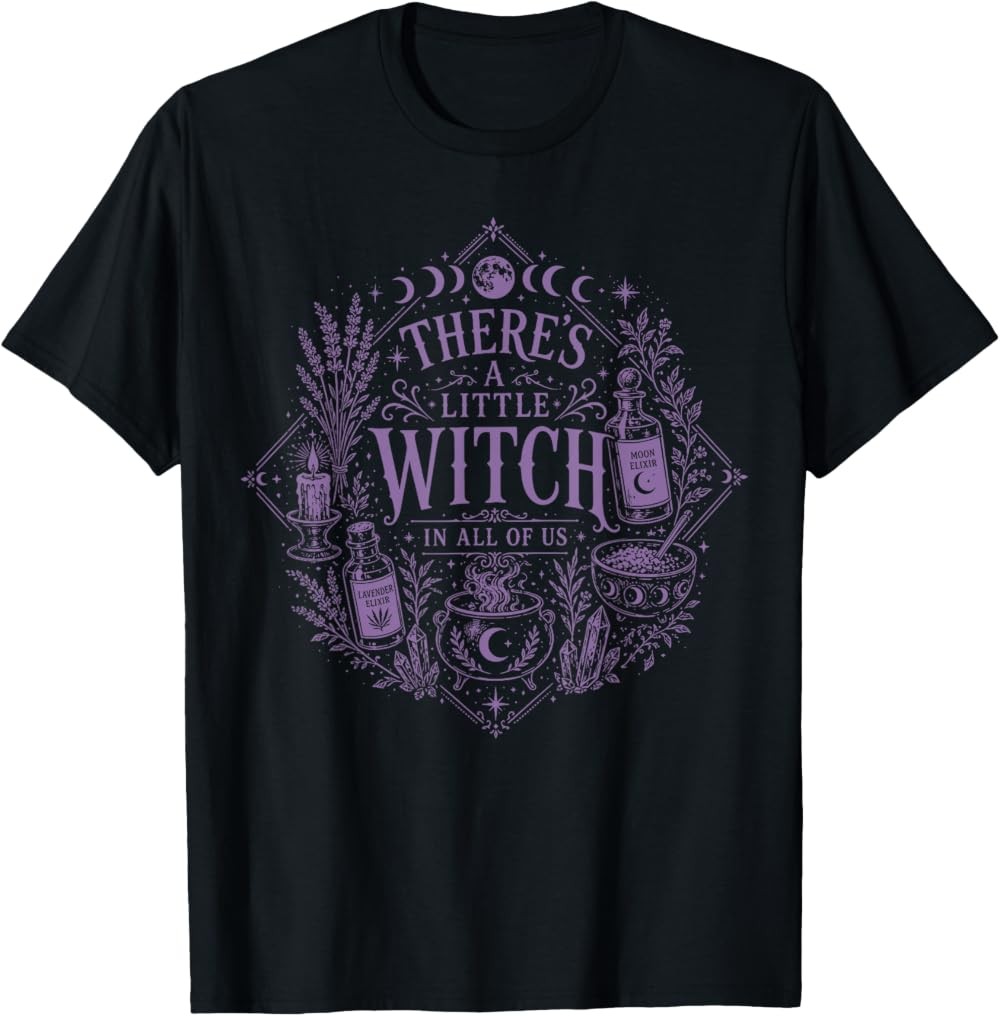 There\'s A Little Witch In All Of Us Printed T-Shirt Gothic Wicca Halloween Gift
