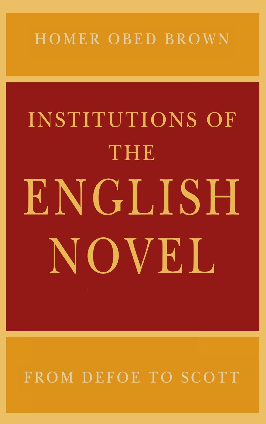 Institutions of the English Novel: From Defoe to Scott (Critical Authors and...
