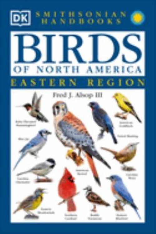 Birds of North America: East : The Most Accessible Recognition Gu