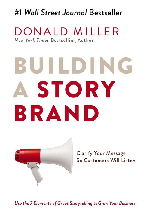 Building a StoryBrand: Clarify Your M..., Donald Miller