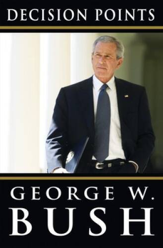 Decision Points - Hardcover By Bush, George W. - GOOD Decision Points - Hardcover By Bush, George W. - GOOD