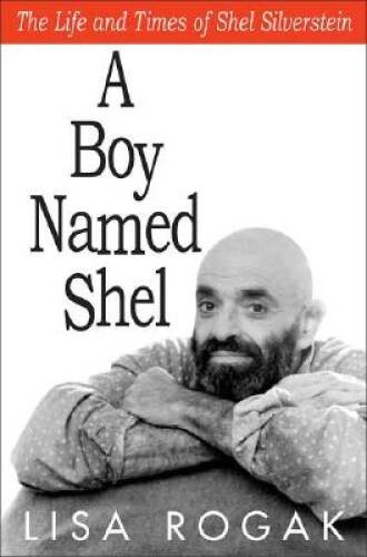 A Boy Named Shel: The Life and Times of Shel Silverstein - Hardcover - GOOD