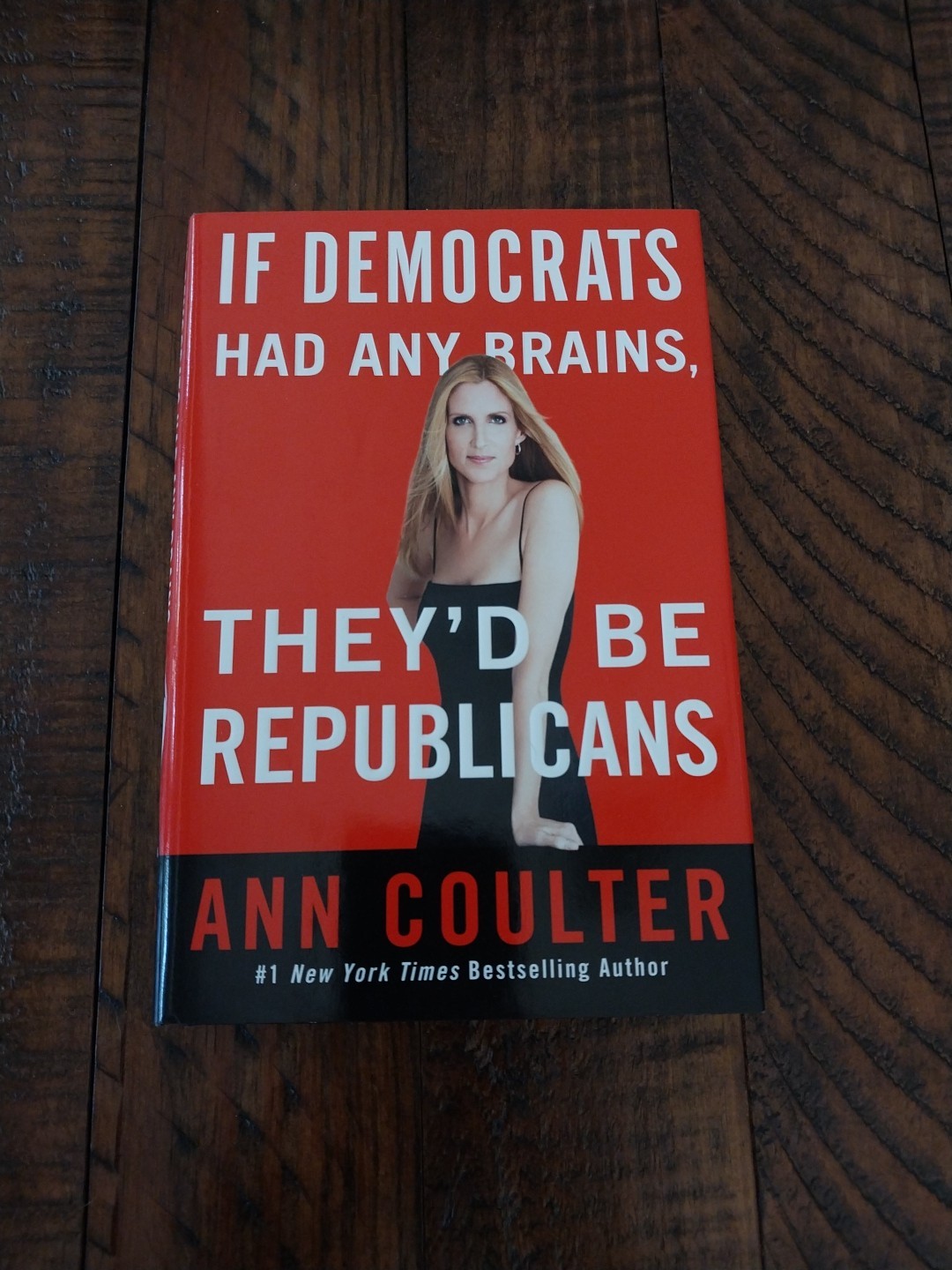 If Democrats Had Any Brains, They\'d Be Republicans by Ann Coulter (2007,... If Democrats Had Any Brains, They\'d Be Republicans by Ann Coulter (2007,...