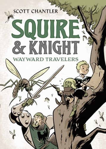 Squire & Knight: Wayward Travelers by Scott Chantler: New