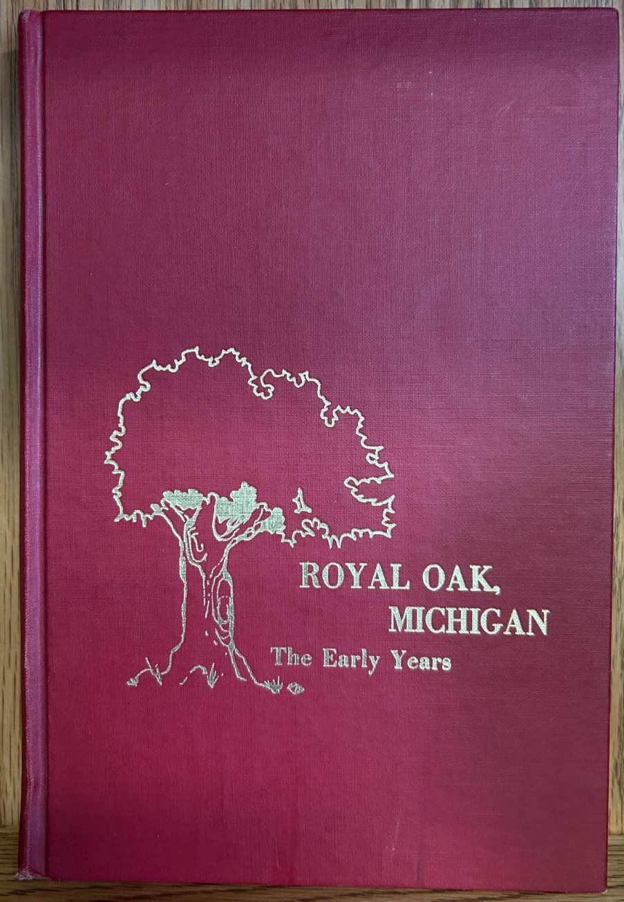 Royal Oak Michigan The Early Years - Pictures Rare HC  Book 1971-1974  Jubilee