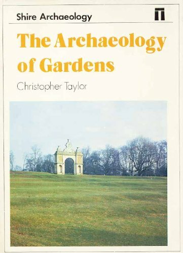 Archaeology of Gardens Pb (Shire archaeology series) By Christop