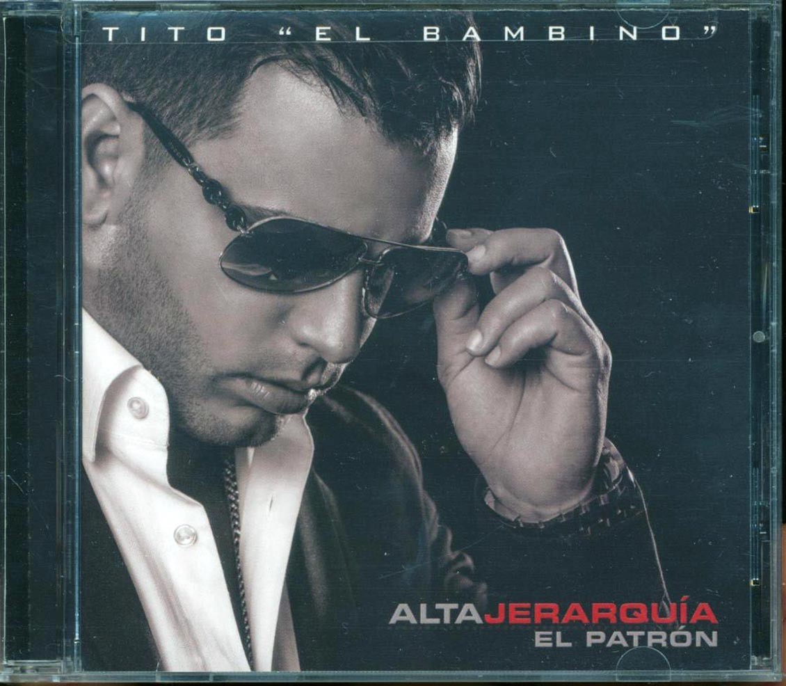Tito El Bambino El Patron  - Alta Jerarquia [New CD]