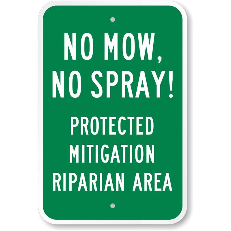 No Mow No Spray Protected Mitigation Riparian Area Aluminum Weatherproof Sign No Mow No Spray Protected Mitigation Riparian Area Aluminum Weatherproof Sign